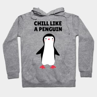 chill like a penguin Hoodie